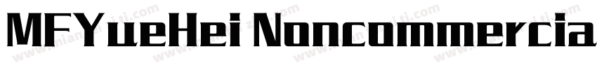 MFYueHei Noncommercial字体转换